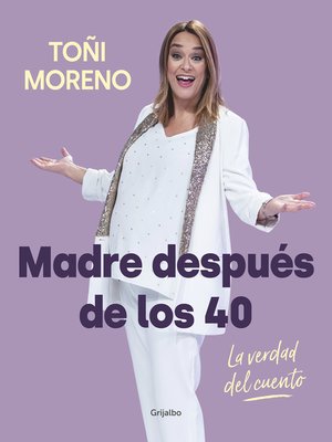 cover image of Madre después de los 40. La verdad del cuento